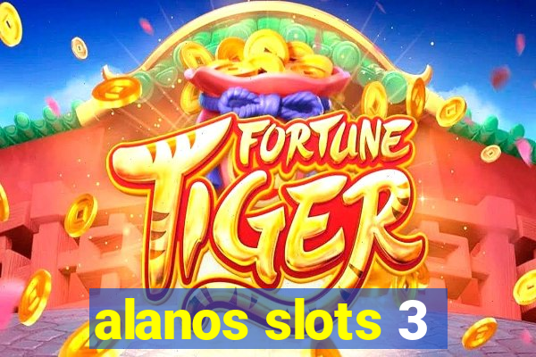 alanos slots 3